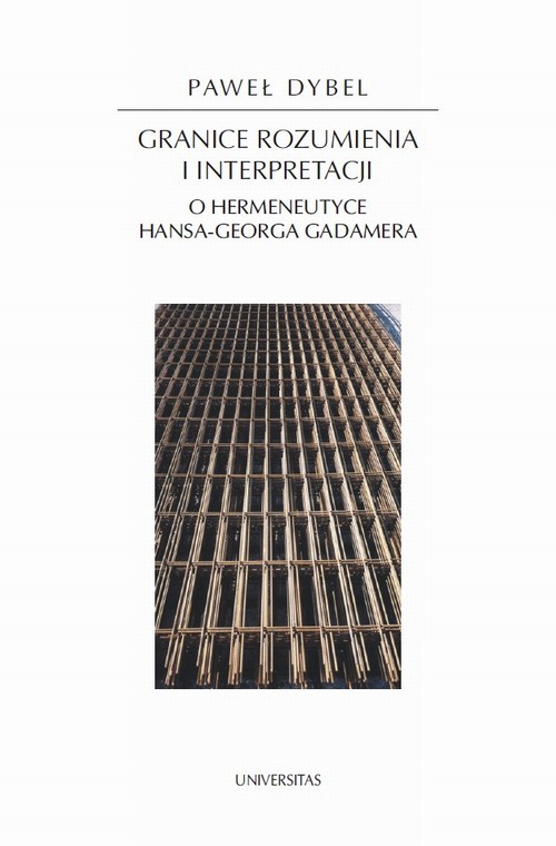 Tytuł: Granice rozumienia i interpretacji
Autor: Paweł Dybel
Wydawnictwo: Universitas
Formaty: PDF