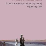 Granice wyobraźni politycznej Afgańczyków — okładka e-booka