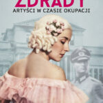 Tytuł: Granice zdrady. Artyści w czasie okupacji
Autor: Marek Teler
Wydawnictwo: Bellona
Formaty: EPUB, MOBI