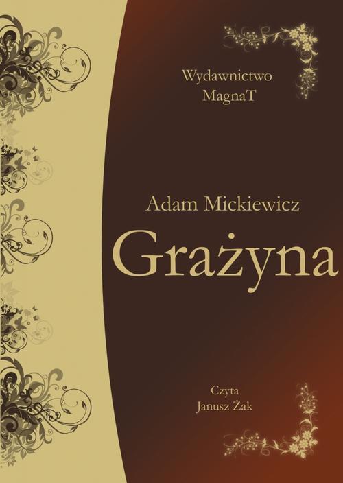 Tytuł: Grażyna
Autor: Adam Mickiewicz
Wydawnictwo: Aleksandria
Formaty: MP3