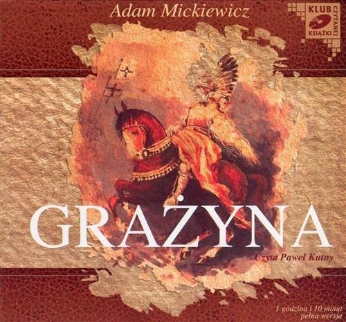 Tytuł: Grażyna
Autor: Adam Mickiewicz
Wydawnictwo: SMPB
Formaty: MP3