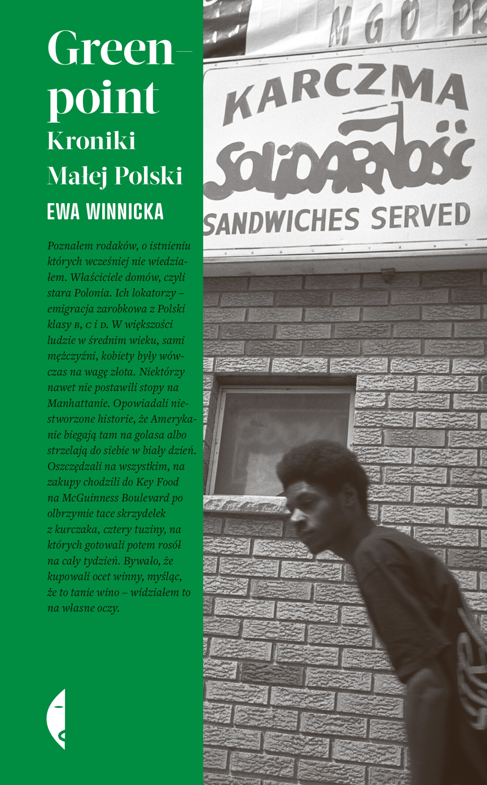 Tytuł: Greenpoint. Kroniki Małej Polski
Autor: Ewa Winnicka
Wydawnictwo: Wydawnictwo Czarne
Formaty: EPUB, MOBI