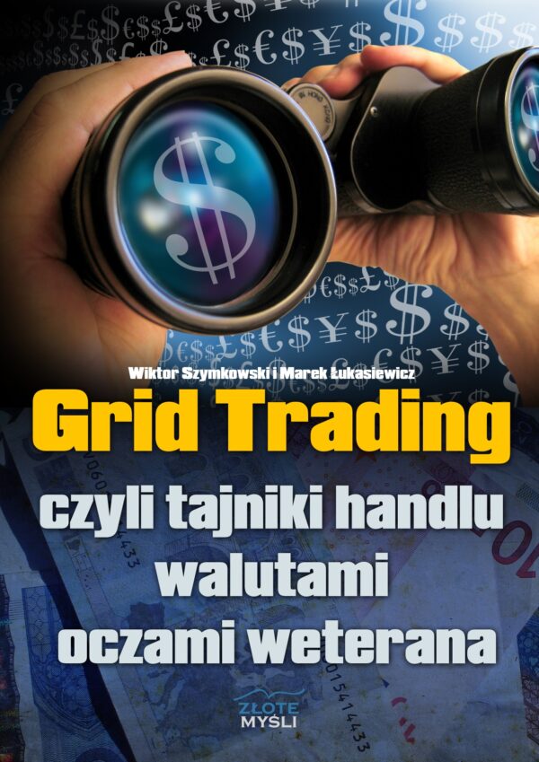 Grid Trading. czyli tajniki handlu walutami oczami weterana — okładka