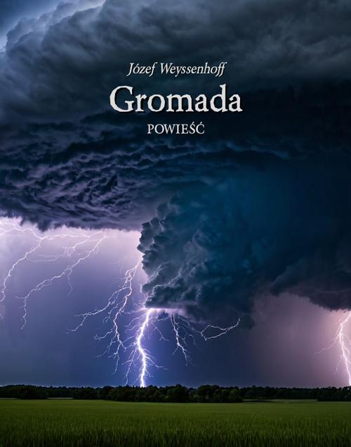 Tytuł: Gromada
Autor: Józef Weyssenhoff
Wydawnictwo: Armoryka
Formaty: PDF, EPUB, MOBI