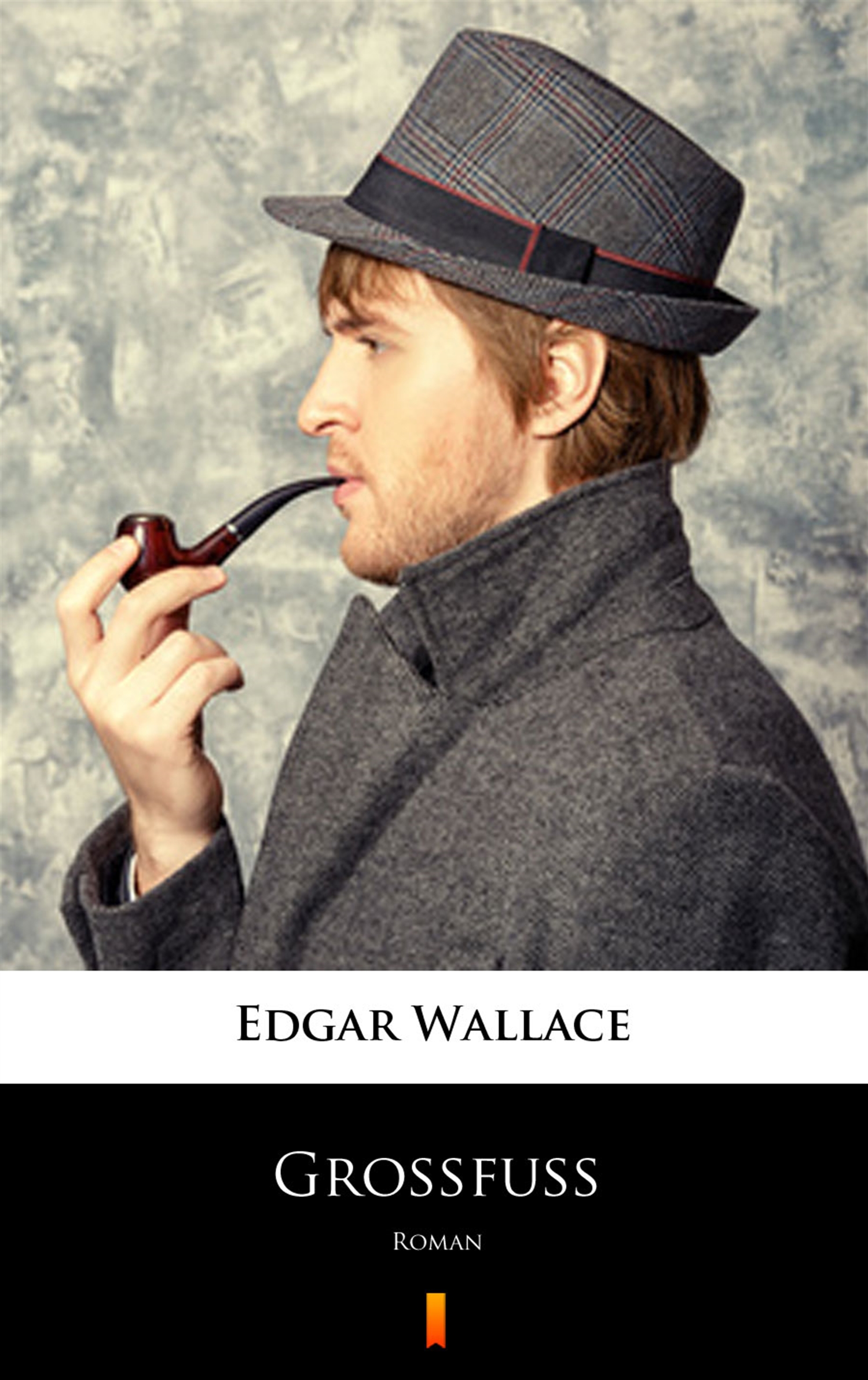 Tytuł: Großfuß. Roman
Autor: Edgar Wallace
Wydawnictwo: KtoCzyta.pl
Formaty: EPUB, MOBI