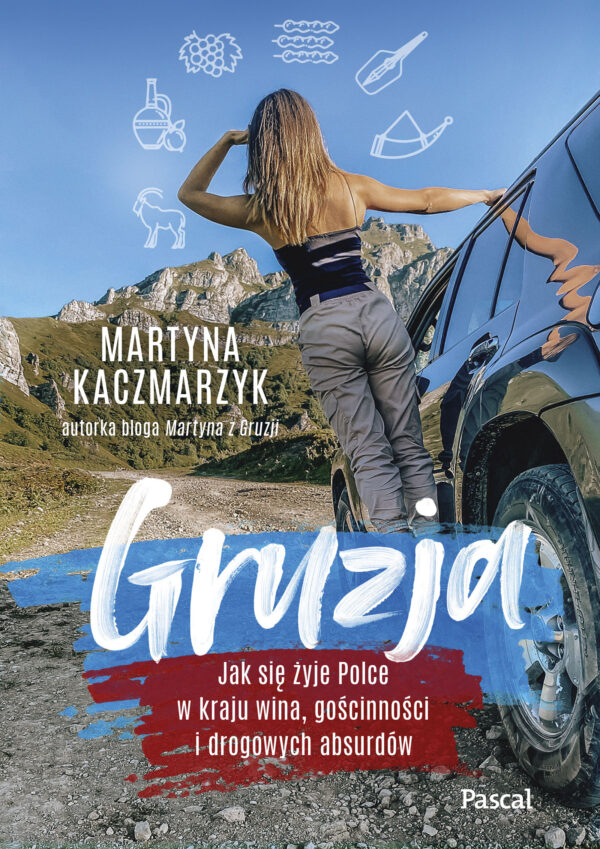 Gruzja. Jak się żyje polce w kraju wina, gościnności i drogowych absurdów. — okładka