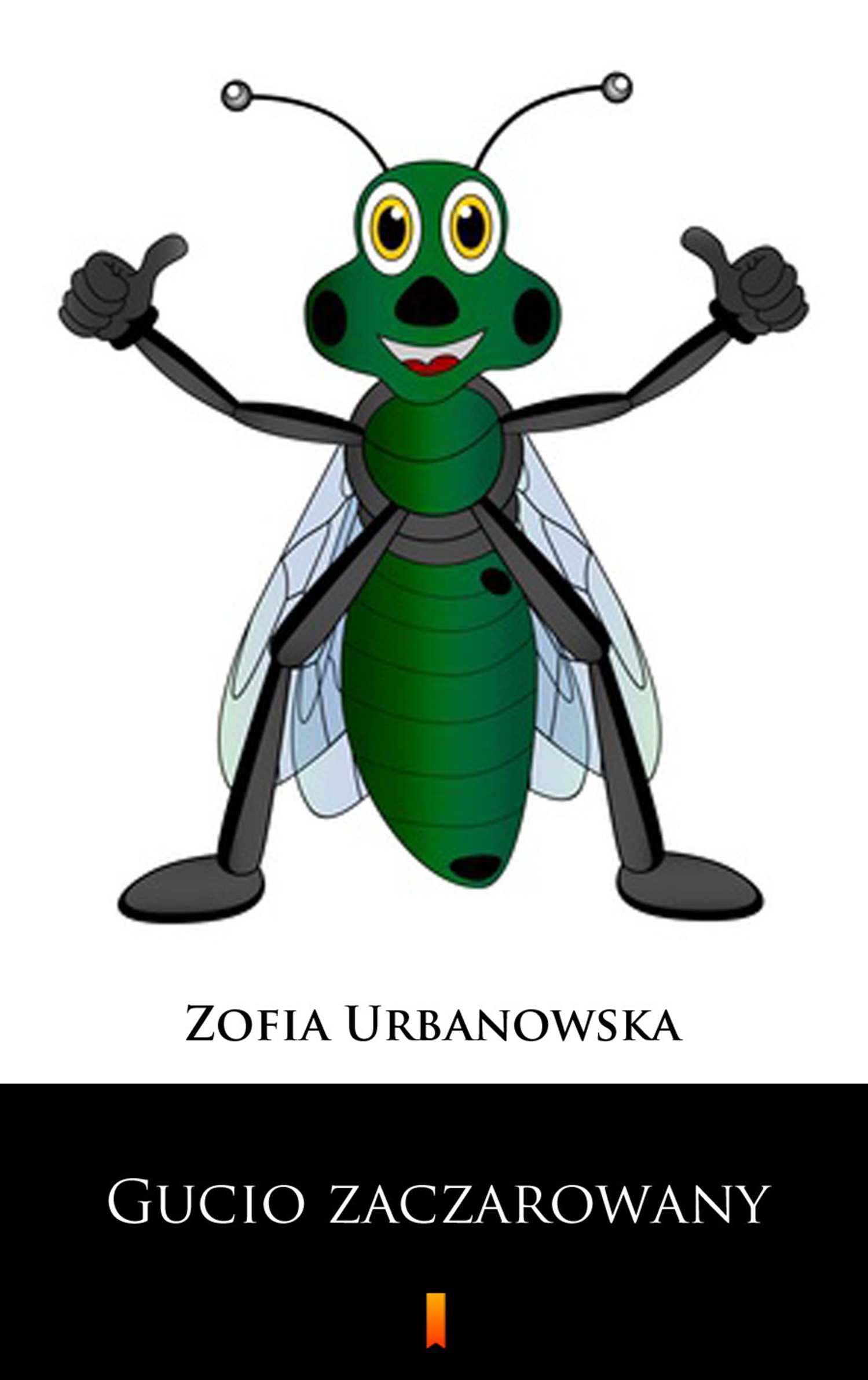 Tytuł: Gucio zaczarowany
Autor: Zofia Urbanowska
Wydawnictwo: KtoCzyta.pl
Formaty: EPUB, MOBI