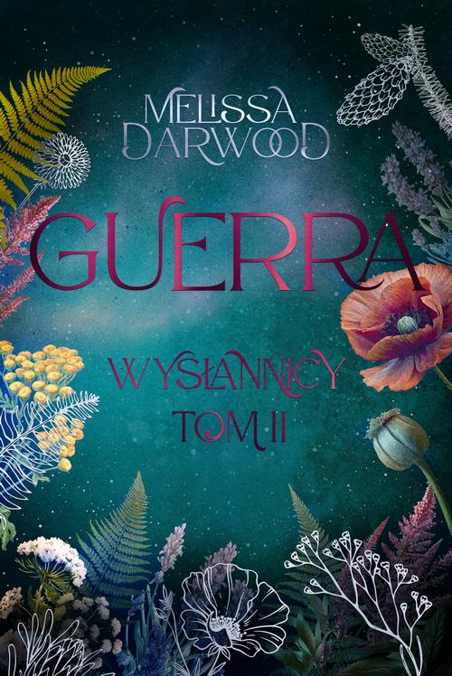 Tytuł: Guerra. Wysłannicy. Tom 2
Autor: Melissa Darwood
Wydawnictwo: Melissa Darwood
Formaty: MOBI, EPUB