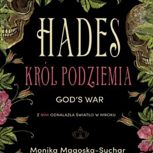 Tytuł: Hades (Tom 2). Hades. Król Podziemia. God’s War
Autor: Monika Magoska-Suchar
Wydawnictwo: Monika Magoska-Suchar
Formaty: EPUB, MOBI