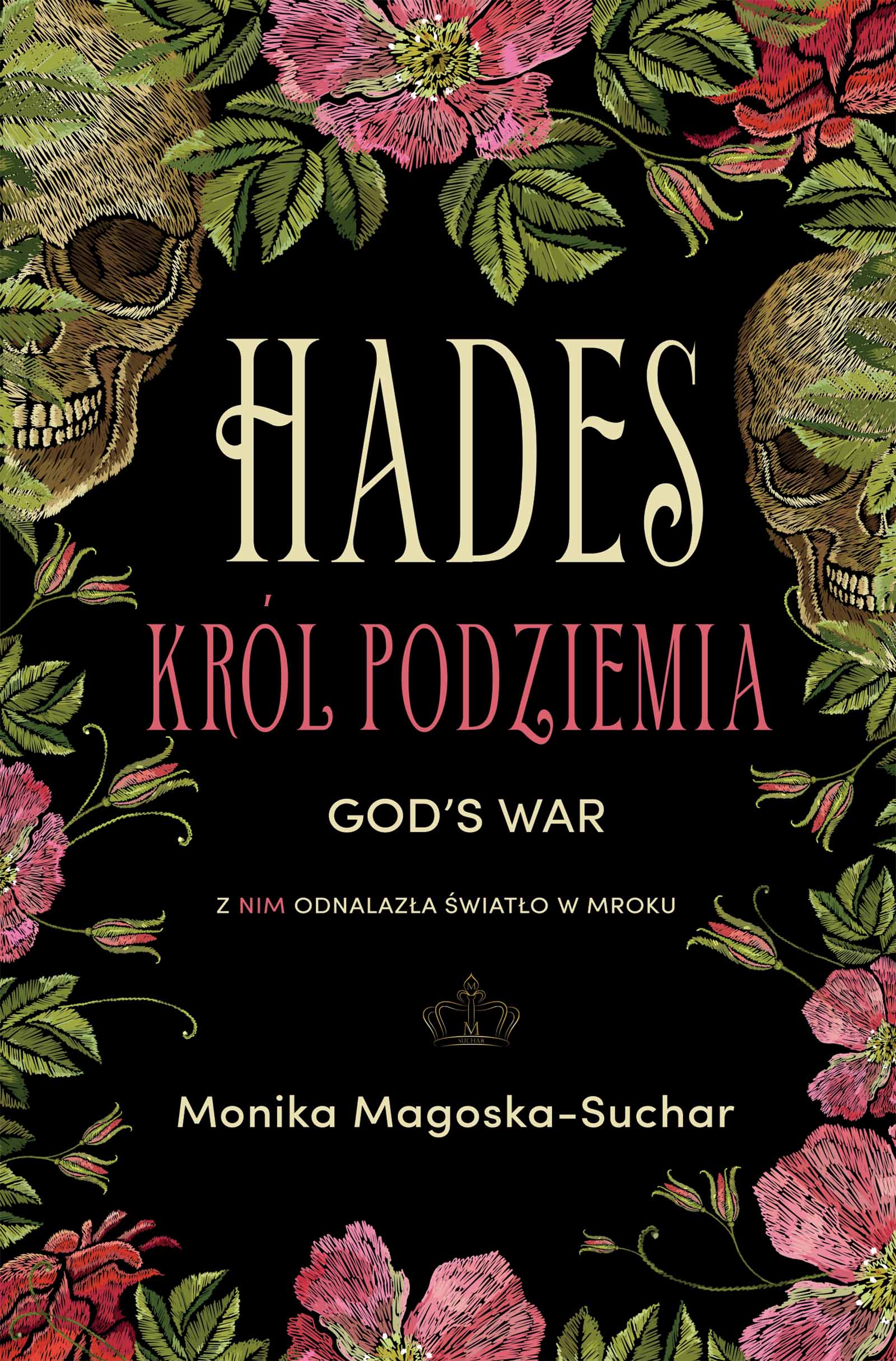 Tytuł: Hades (Tom 2). Hades. Król Podziemia. God’s War
Autor: Monika Magoska-Suchar
Wydawnictwo: Monika Magoska-Suchar
Formaty: EPUB, MOBI
