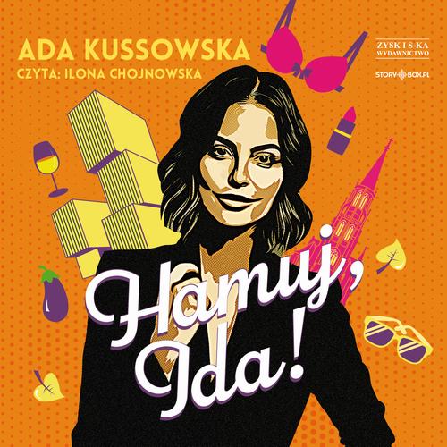 Tytuł: Hamuj, Ida!
Autor: Ada Kussowska
Wydawnictwo: Storybox
Formaty: MP3