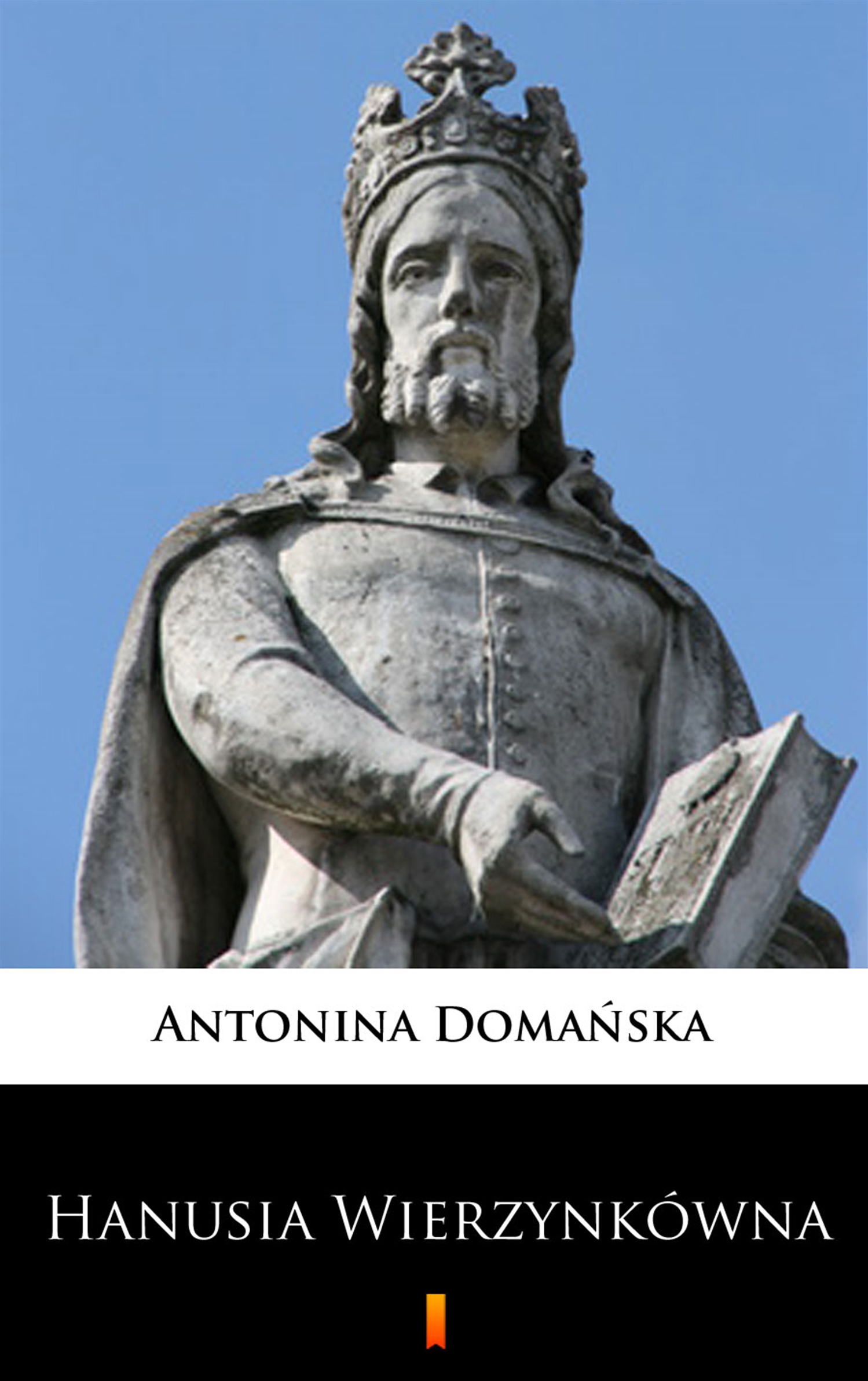 Tytuł: Hanusia Wierzynkówna
Autor: Antonina Domańska
Wydawnictwo: KtoCzyta.pl
Formaty: EPUB, MOBI