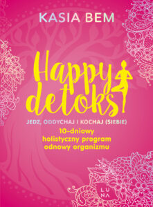 Happy detoks. Jedz. oddychaj i kochaj (siebie) — okładka e-booka