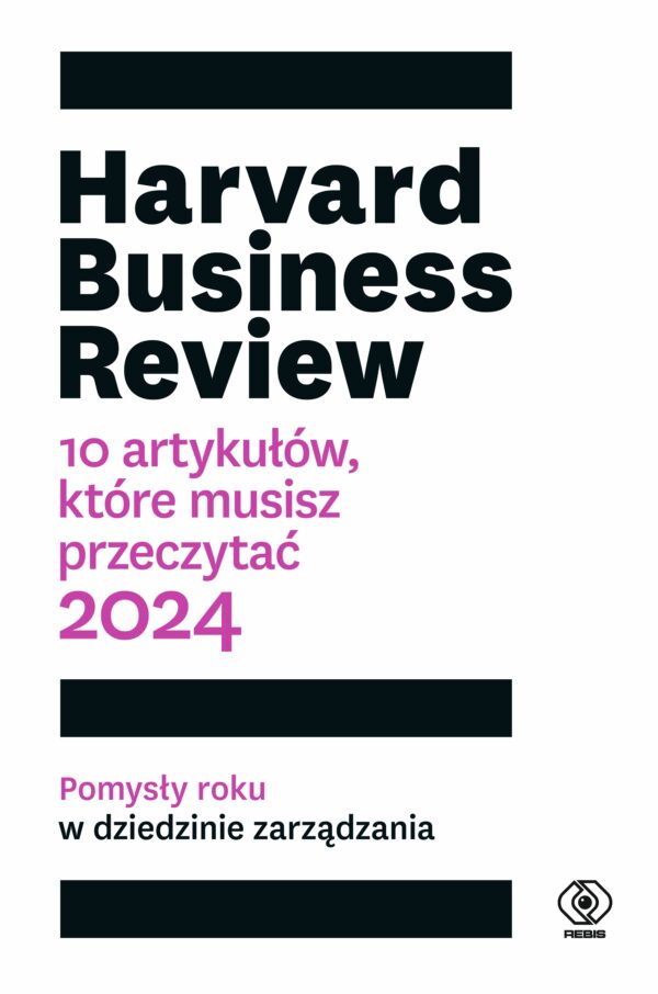 Harvard Business Review. 10 artykułów, które musisz przeczytać. 2024 — okładka