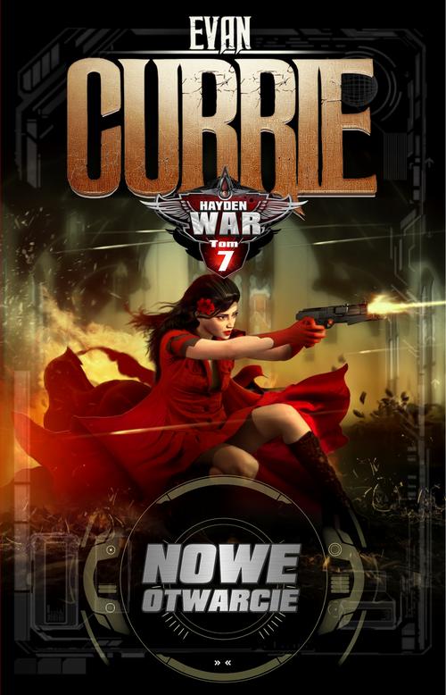 Tytuł: Hayden War. Tom 7. Nowe otwarcie
Autor: Evan Currie
Wydawnictwo: Drageus
Formaty: MOBI, EPUB