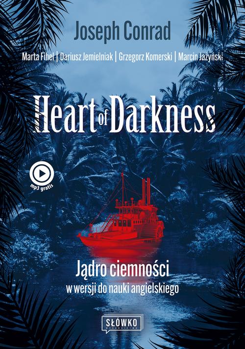 Tytuł: Heart of Darkness. Jądro ciemności w wersji do nauki angielskiego
Autor: Dariusz Jemielniak, Marta Fihel, Joseph Conrad, Grzegorz Komerski, Marcin Jażyński
Wydawnictwo: Wydawnictwo Słówko
Formaty: MOBI, EPUB