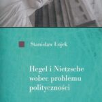 Tytuł: Hegel i Nietzsche wobec problemu polityczności
Autor: Stanisław Łojek
Wydawnictwo: Wydawnictwo Naukowe UMK
Formaty: PDF
