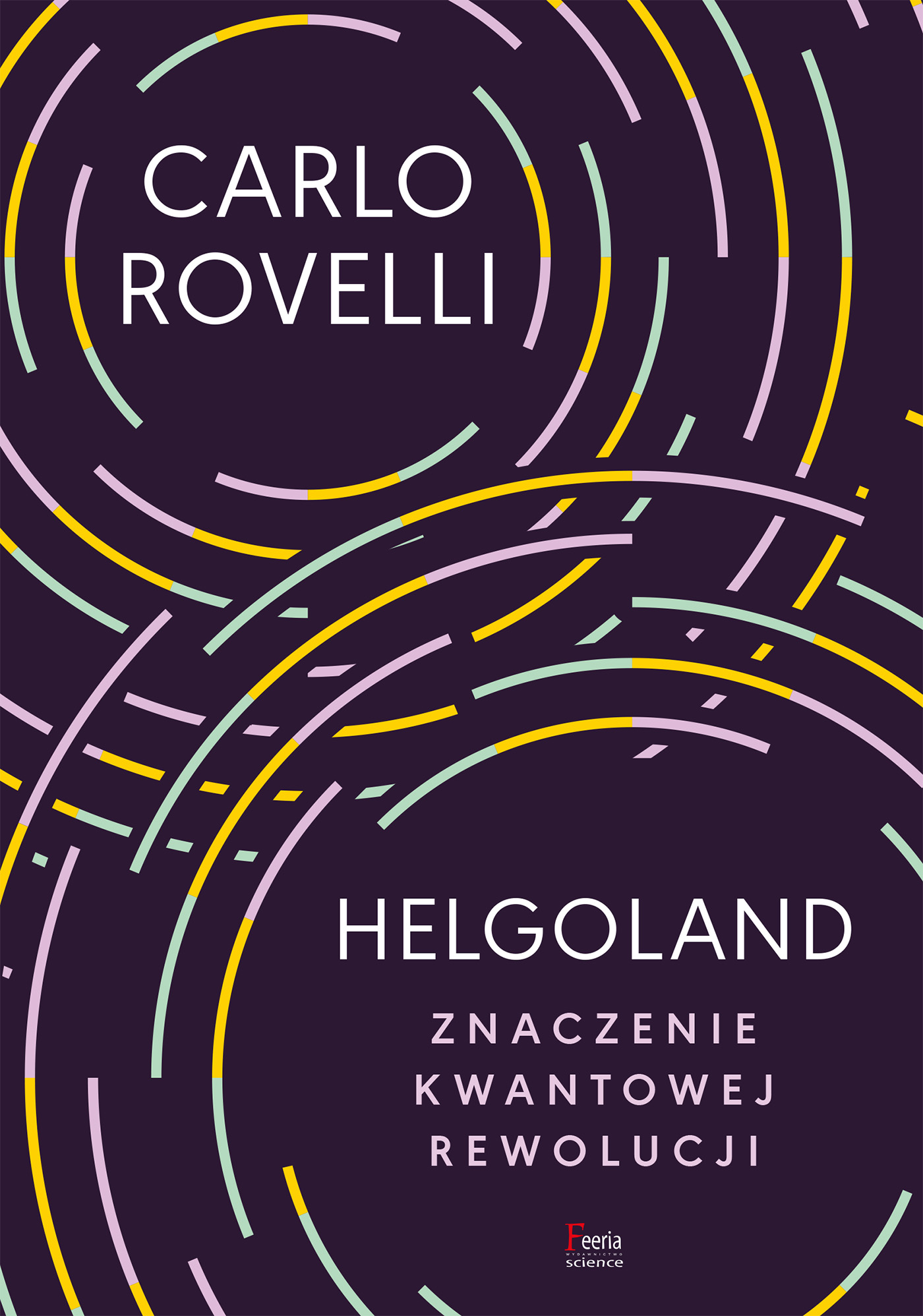 Tytuł: Helgoland. Znaczenie kwantowej rewolucji
Autor: Carlo Rovelli
Wydawnictwo: Wydawnictwo JK (Aha, Feeria)
Formaty: EPUB, MOBI