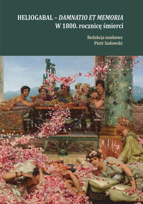Tytuł: Heliogabal - Damnatio et memoria. W 1800. rocznicę śmierci
Autor: 
Wydawnictwo: Wydawnictwo Uniwersytetu Opolskiego
Formaty: PDF