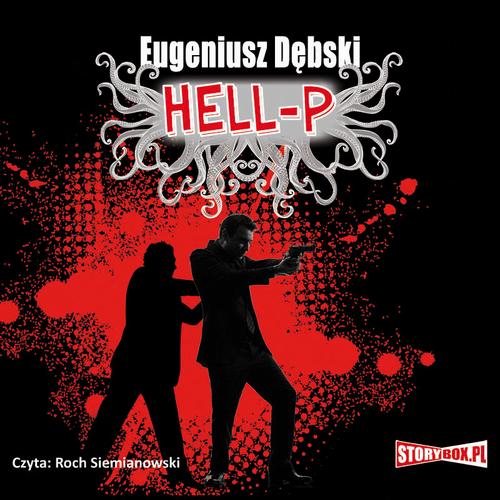 Tytuł: Hell-P
Autor: Eugeniusz Dębski
Wydawnictwo: Storybox
Formaty: MP3