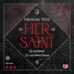 Tytuł: Her Saint. Saint & Sinner. Tom 1
Autor: Harmony West
Wydawnictwo: Niegrzeczne książki
Formaty: MP3