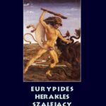 Tytuł: Herakles szalejący
Autor: Eurypides
Wydawnictwo: Armoryka
Formaty: EPUB, MOBI