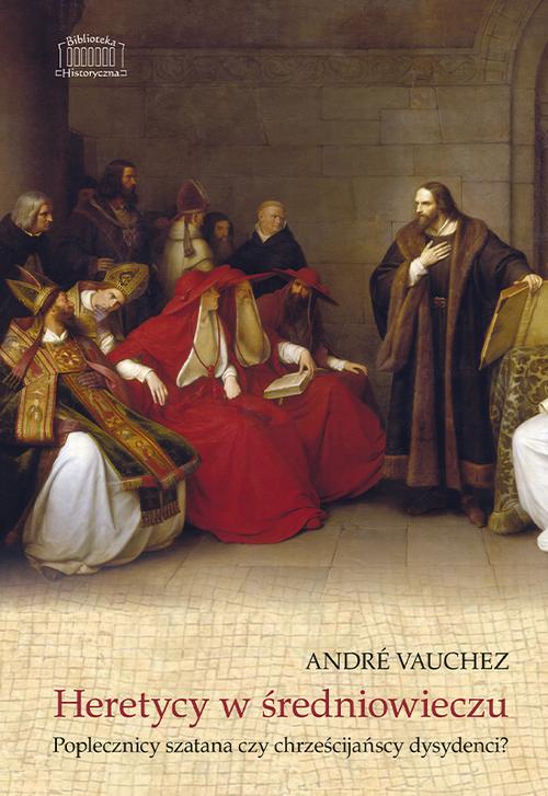 Tytuł: Heretycy w średniowieczu
Autor: André Vauchez
Wydawnictwo: Marek Derewiecki
Formaty: EPUB, PDF