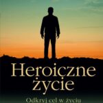 Heroiczne życie — okładka e-booka