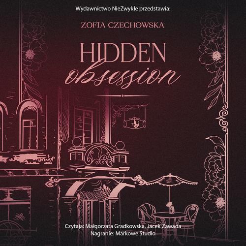 Tytuł: Hidden Obsession
Autor: Zofia Czechowska
Wydawnictwo: NieZwykłe
Formaty: MP3