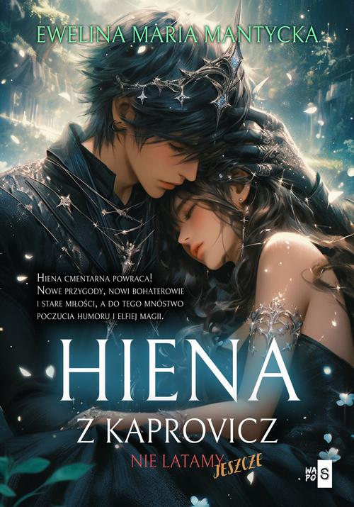 Tytuł: Hiena z Kaprovicz. Nie latamy jeszcze. Tom 3
Autor: Ewelina Maria Mantycka
Wydawnictwo: WasPos
Formaty: MOBI, EPUB