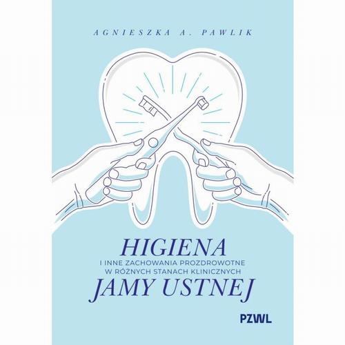 Higiena i inne zachowania prozdrowotne w różnych stanach klinicznych jamy ustnej — okładka e-booka