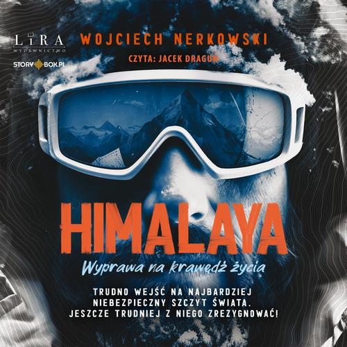 Tytuł: Himalaya. Wyprawa na krawędź życia
Autor: Wojciech Nerkowski
Wydawnictwo: Storybox
Formaty: MP3