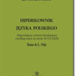 Tytuł: Hipersłownik języka Polskiego Tom 4: L-Nić
Autor: Jan Wawrzyńczyk
Wydawnictwo: BEL Studio
Formaty: PDF