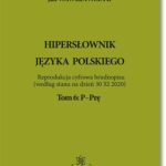 Tytuł: Hipersłownik języka Polskiego Tom 6: P-Prę
Autor: Jan Wawrzyńczyk
Wydawnictwo: BEL Studio
Formaty: PDF