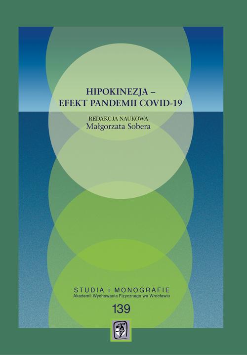 Tytuł: Hipokinezja – efekt pandemii COVID-19
Autor: Joanna Grobelna, Jolanta Gnitecka, Małgorzata Kołodziej, Weronika Machowska-Krupa
Wydawnictwo: Akademia Wychowania Fizycznego im. Polskich Olimpijczyków we Wrocławiu
Formaty: PDF