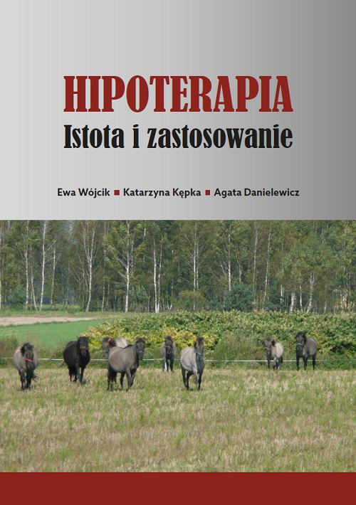 Tytuł: Hipoterapia. Istota i zastosowanie
Autor: Ewa Wójcik, Katarzyna Kępka, Agata Danielewicz
Wydawnictwo: Uniwersytet w Siedlcach
Formaty: PDF