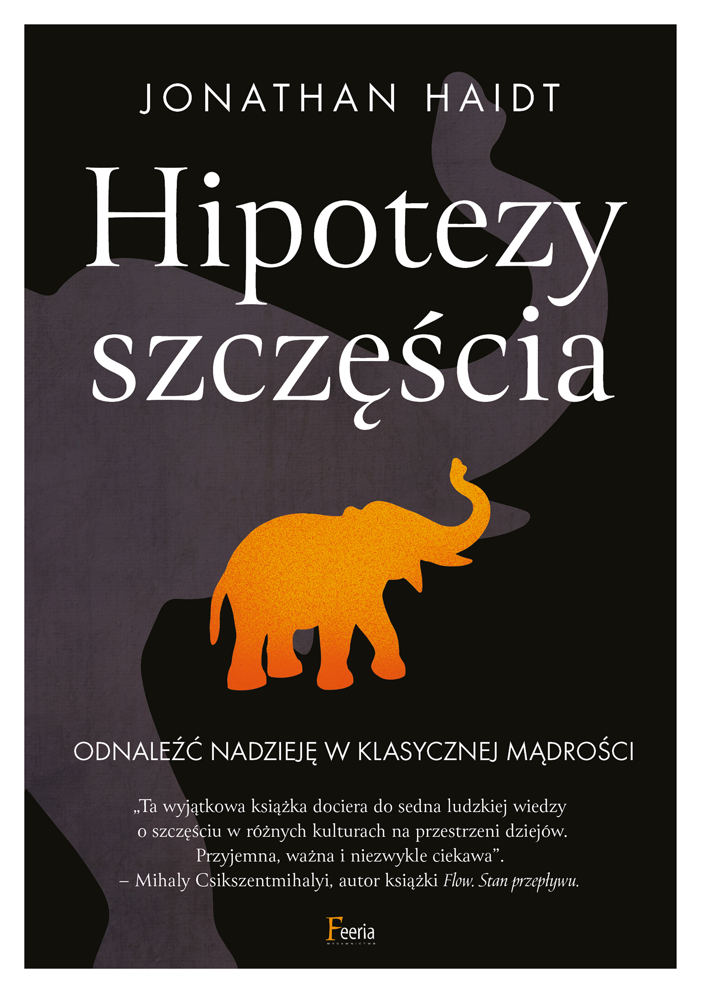 Tytuł: Hipotezy szczęścia. Odnaleźć nadzieję w klasycznej mądrości
Autor: Jonathan Haidt
Wydawnictwo: Wydawnictwo JK (Aha, Feeria)
Formaty: EPUB, MOBI