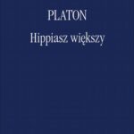 Tytuł: Hippiasz większy
Autor: Platon
Wydawnictwo: Marek Derewiecki
Formaty: PDF
