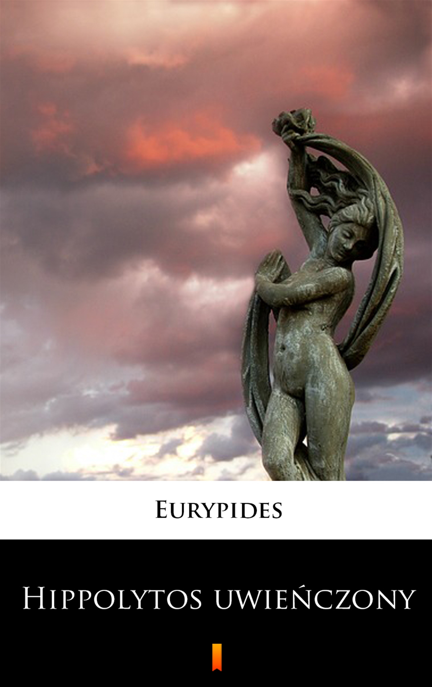 Tytuł: Hippolytos uwieńczony
Autor: Eurypides
Wydawnictwo: KtoCzyta.pl
Formaty: EPUB, MOBI