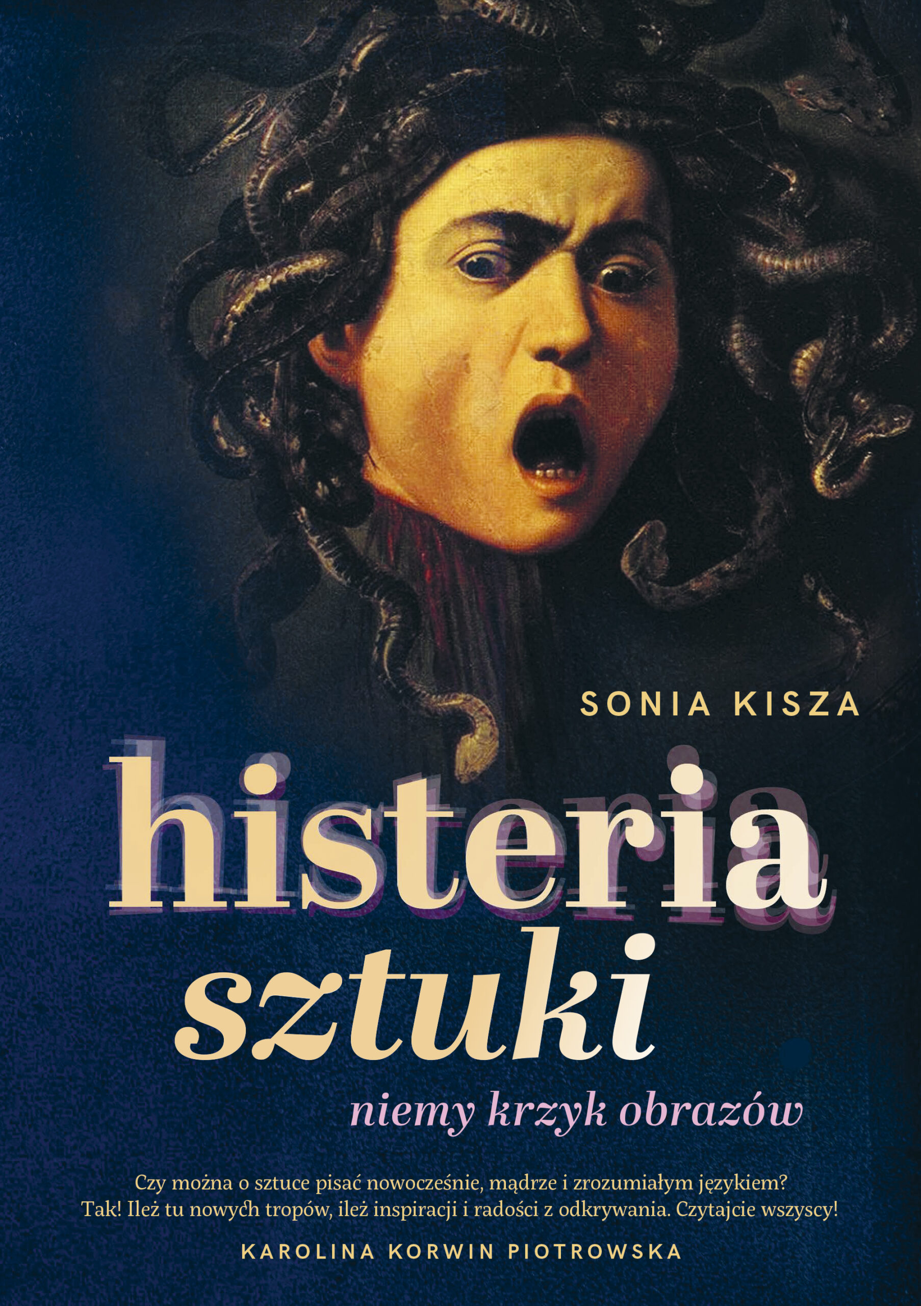 Tytuł: Histeria sztuki
Autor: Sonia Kisza
Wydawnictwo: Koncept
Formaty: EPUB, MOBI