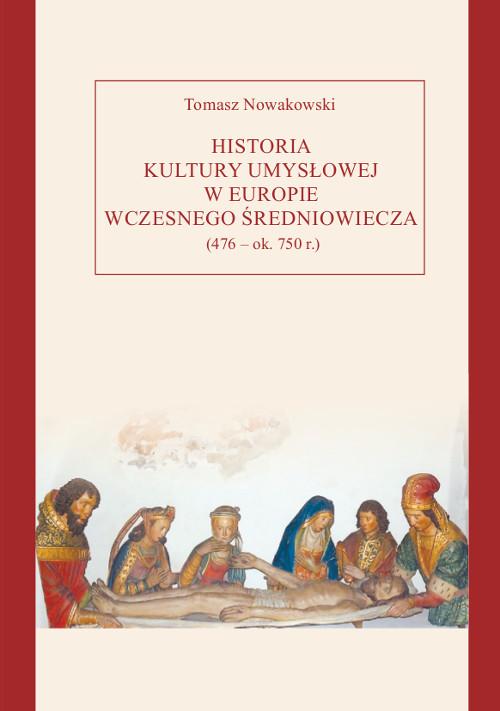 Tytuł: Historia kultury umysłowej w Europie wczesnego średniowiecza (476 – ok. 750 r.)
Autor: Tomasz Nowakowski
Wydawnictwo: Wydawnictwo Uniwersytetu Kazimierza Wielkiego w Bydgoszczy
Formaty: PDF