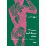 Historia ludzkiego ciała. Ewolucja, zdrowie i choroby — okładka e-booka