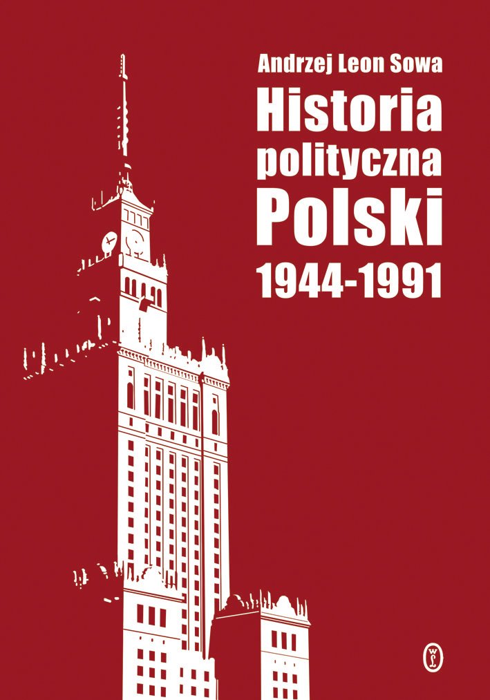 Tytuł: Historia polityczna Polski 1944-1991
Autor: Andrzej Leon Sowa
Wydawnictwo: Wydawnictwo Literackie
Formaty: EPUB, MOBI