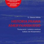 Tytuł: Historia prawa amerykańskiego
Autor: G. Edward White
Wydawnictwo: Wydawnictwo Uniwersytetu Łódzkiego
Formaty: EPUB, PDF, MOBI