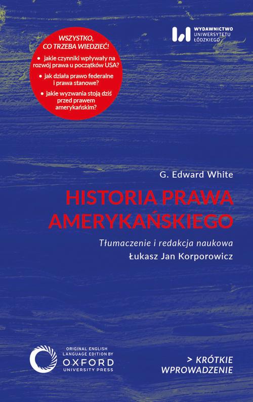 Tytuł: Historia prawa amerykańskiego
Autor: G. Edward White
Wydawnictwo: Wydawnictwo Uniwersytetu Łódzkiego
Formaty: EPUB, PDF, MOBI