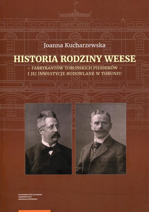 Tytuł: Historia rodziny Weese
Autor: Joanna Kucharzewska
Wydawnictwo: Wydawnictwo Naukowe UMK
Formaty: PDF