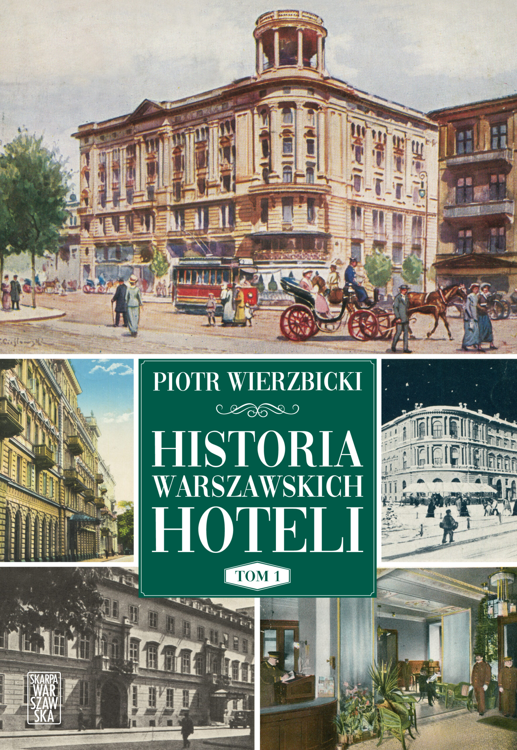 Tytuł: Historia warszawskich hoteli
Autor: Piotr Wierzbicki
Wydawnictwo: Skarpa Warszawska
Formaty: EPUB, MOBI
