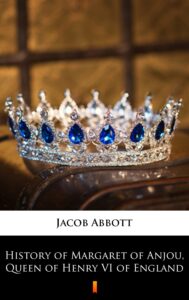 History of Margaret of Anjou, Queen of Henry VI of England — okładka e-booka