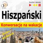 Hiszpański. Konwersacje na wakacje: De vacaciones. Nowe wydanie (Poziom średniozaawansowany) — okładka audiobooka