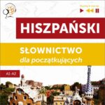 Hiszpański. Słownictwo dla początkujących – Słuchaj & Ucz się (Poziom A1 – A2) — okładka audiobooka